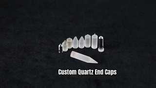 Quartz End Caps